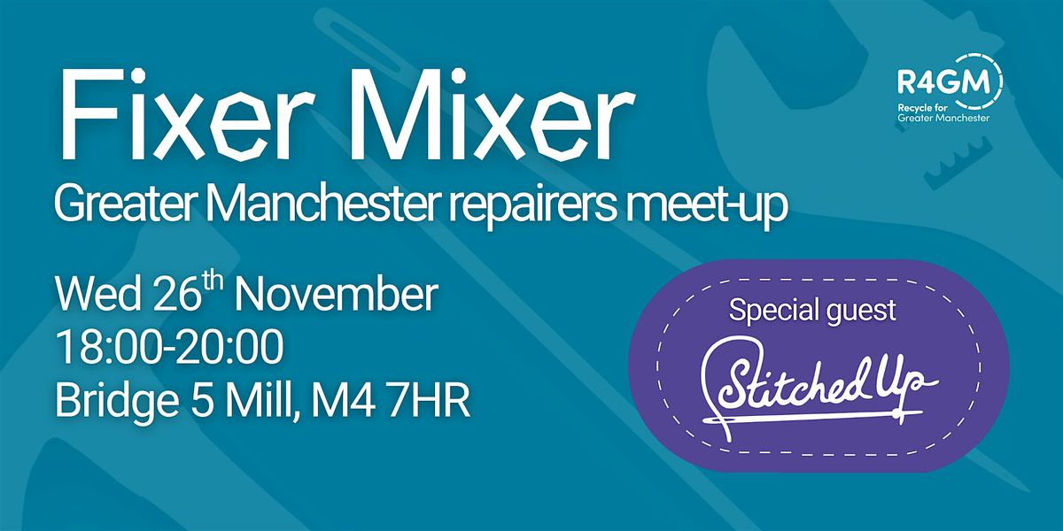 Fixer Mixer: Greater Manchester repairers meet-up