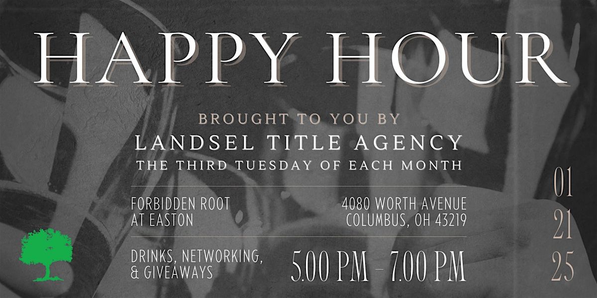 Happy Hour! Brought to you by LandSel Title Agency