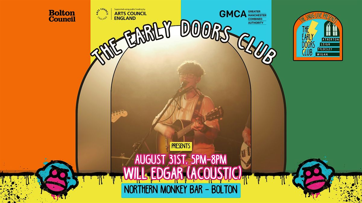 The Early Doors Club - Northern Monkey Bar w\/ Will Edgar (Stripped Back)