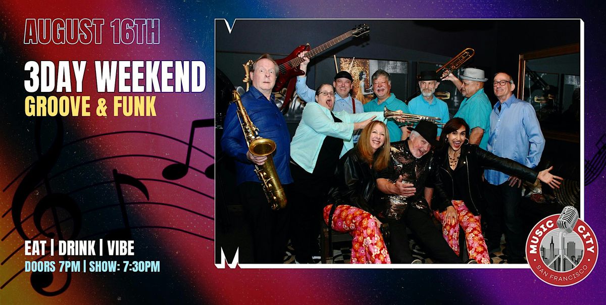 3Day Weekend  \u2013 Live at Music City SF | Funk
