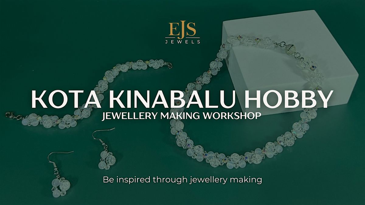 Audrey Jewellery Making Workshop in Kota Kinabalu with EJS Jewels