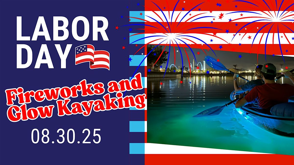 Labor Day Fireworks and Glow Kayaking! (August 30th)
