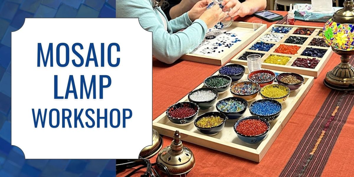 Mosaic Lamp Workshop