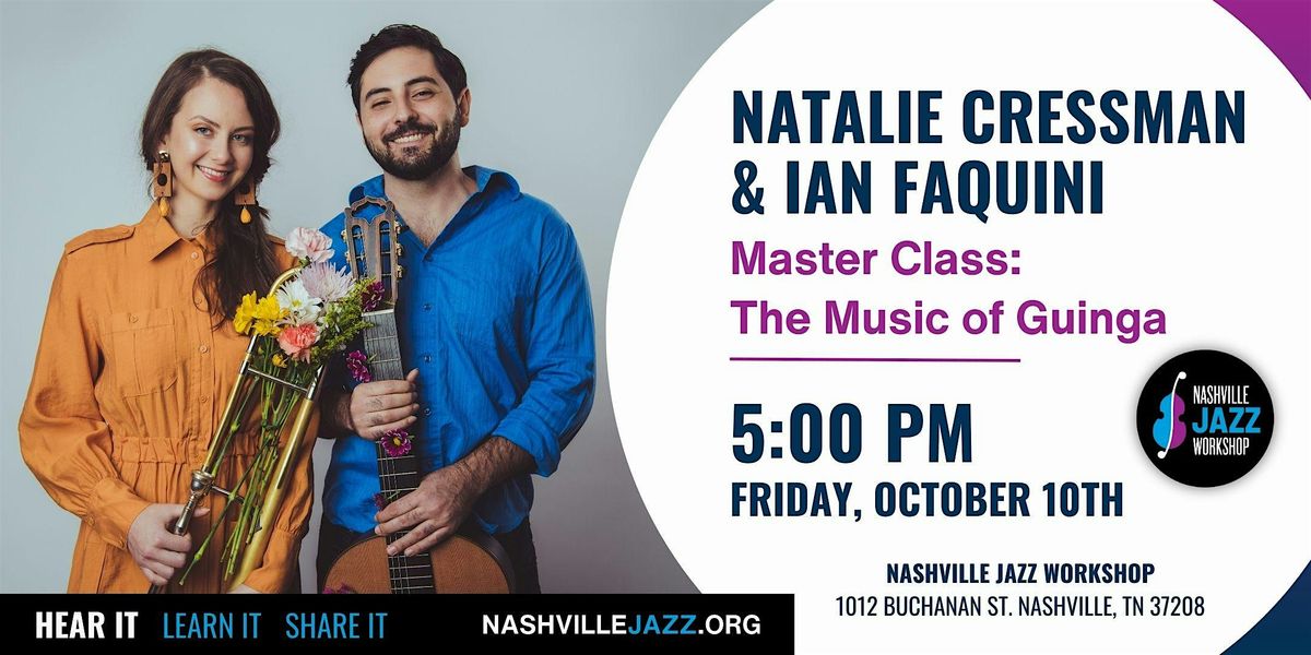 Natalie Cressman & Ian Faquini Master Class: The Music of Guinga
