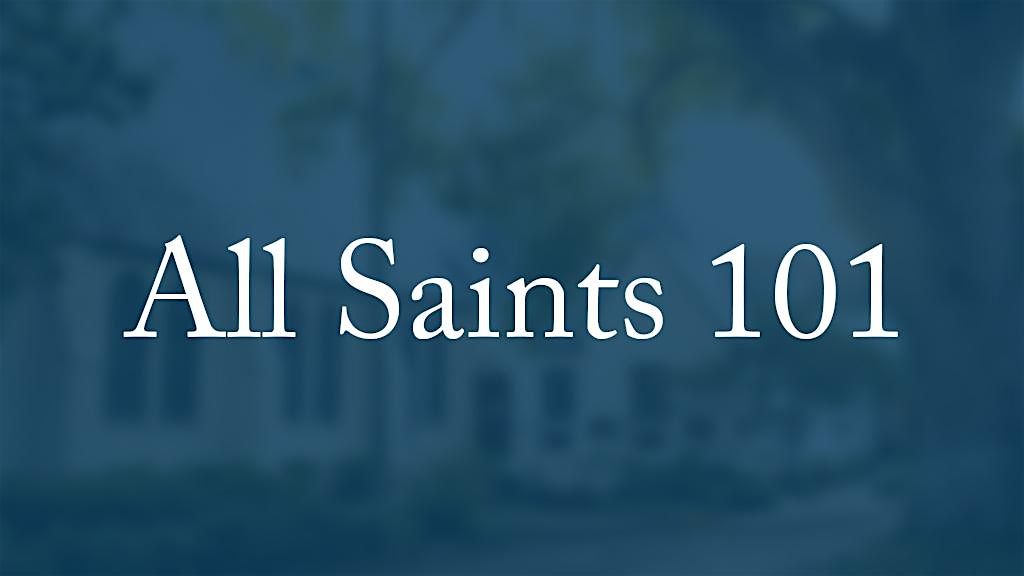 All Saints 101