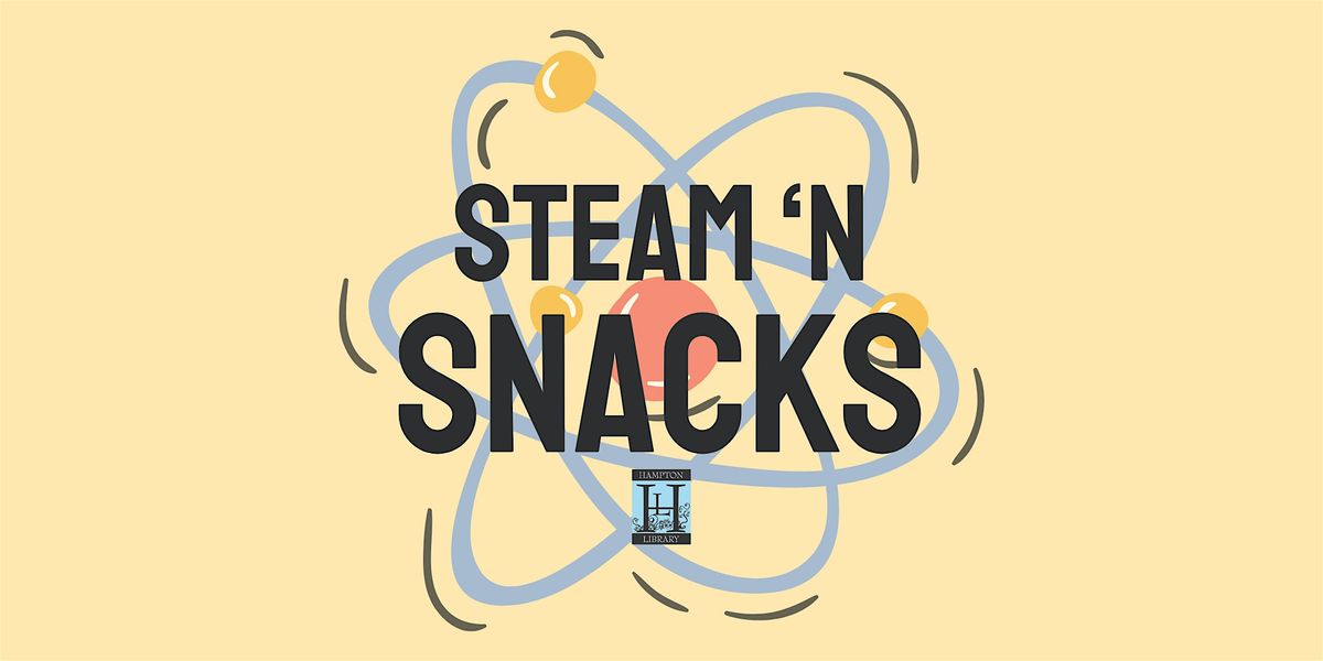 STEAM n' Snacks