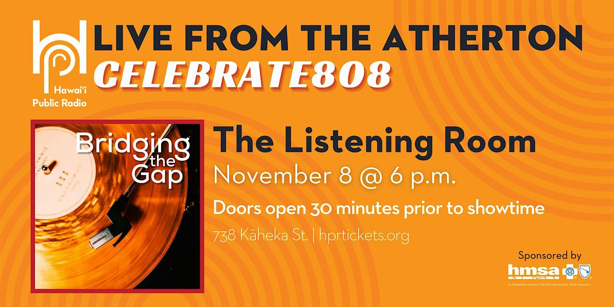 Live from the Atherton: Celebrate808 x The Listening Room