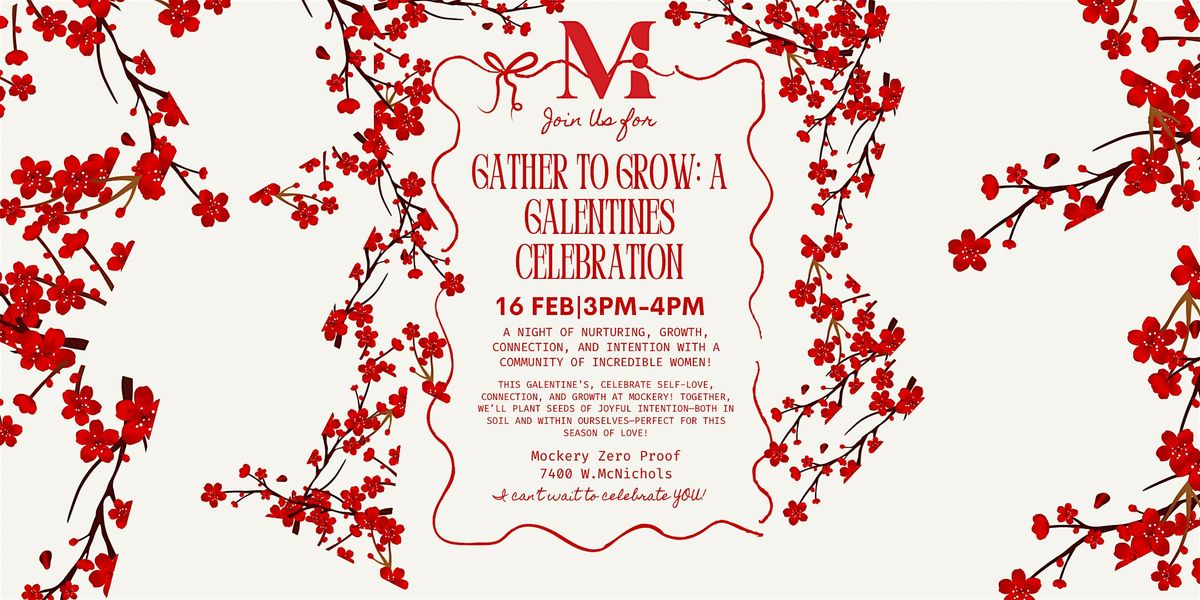 Gather to Grow:  A Galentines Celebration!