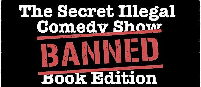 The Secret Illegal Comedy Show: Banned Book Edition