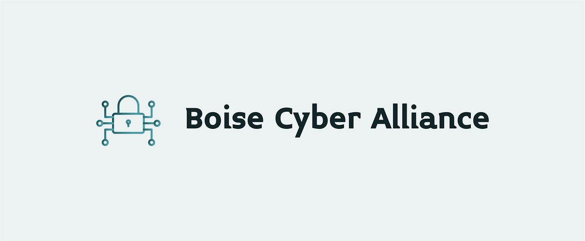 Boise Cyber Alliance - January Lunch and Learn