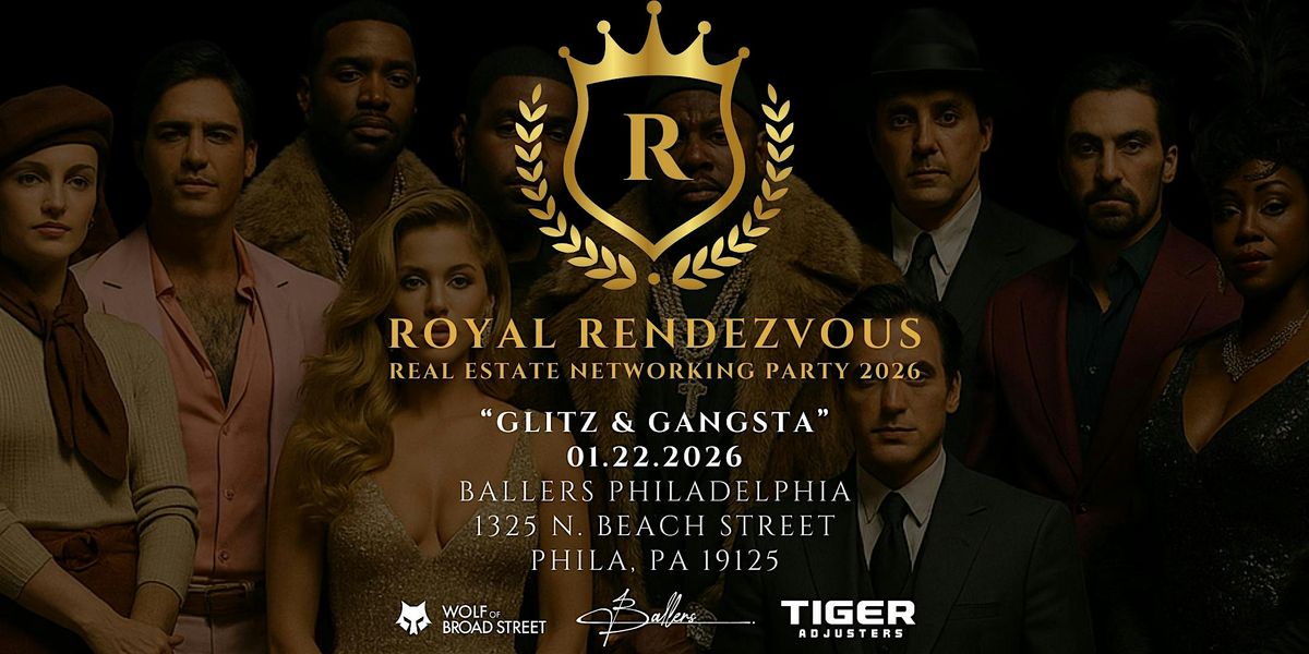 Royal Rendezvous Real Estate Networking Party 2026: "Glitz & Gangsta"