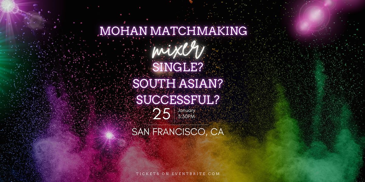 Mohan Matchmaking Mixer | San Francisco