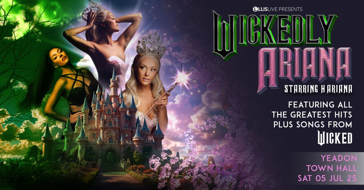 Wickedly Ariana - Starring Hariana Featuring All The Greatest Hits Plus Songs From Wicked