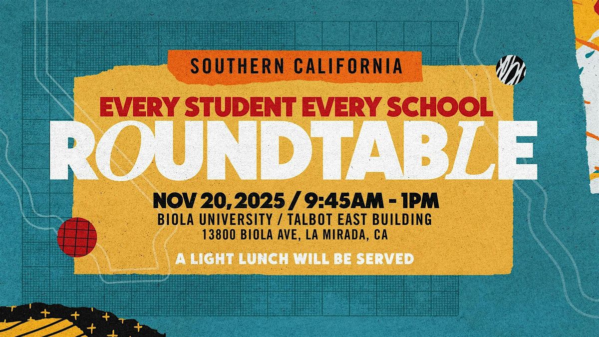 Southern California Every Student Every School Roundtable