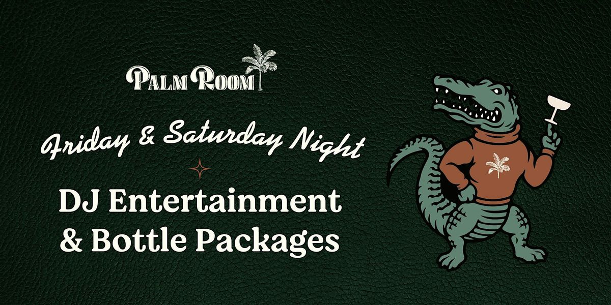 Weekend Nightlife Specials | Palm Room