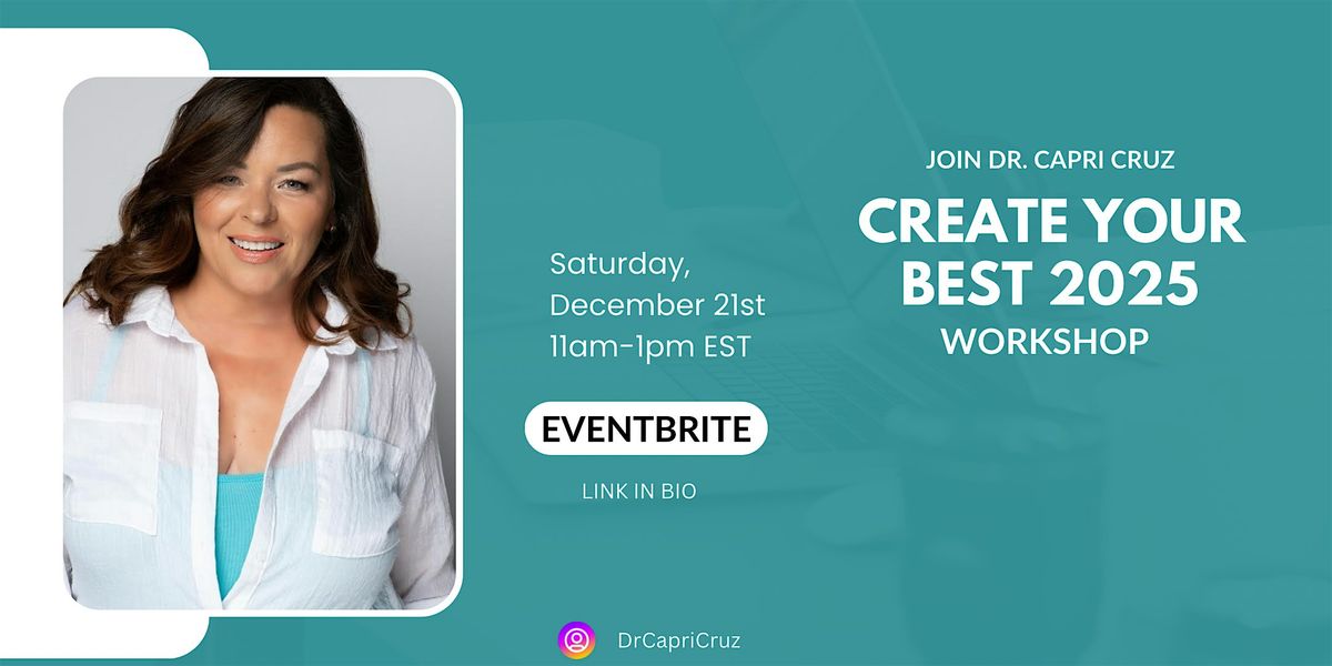 CREATE YOUR BEST 2025 with Dr. Cruz