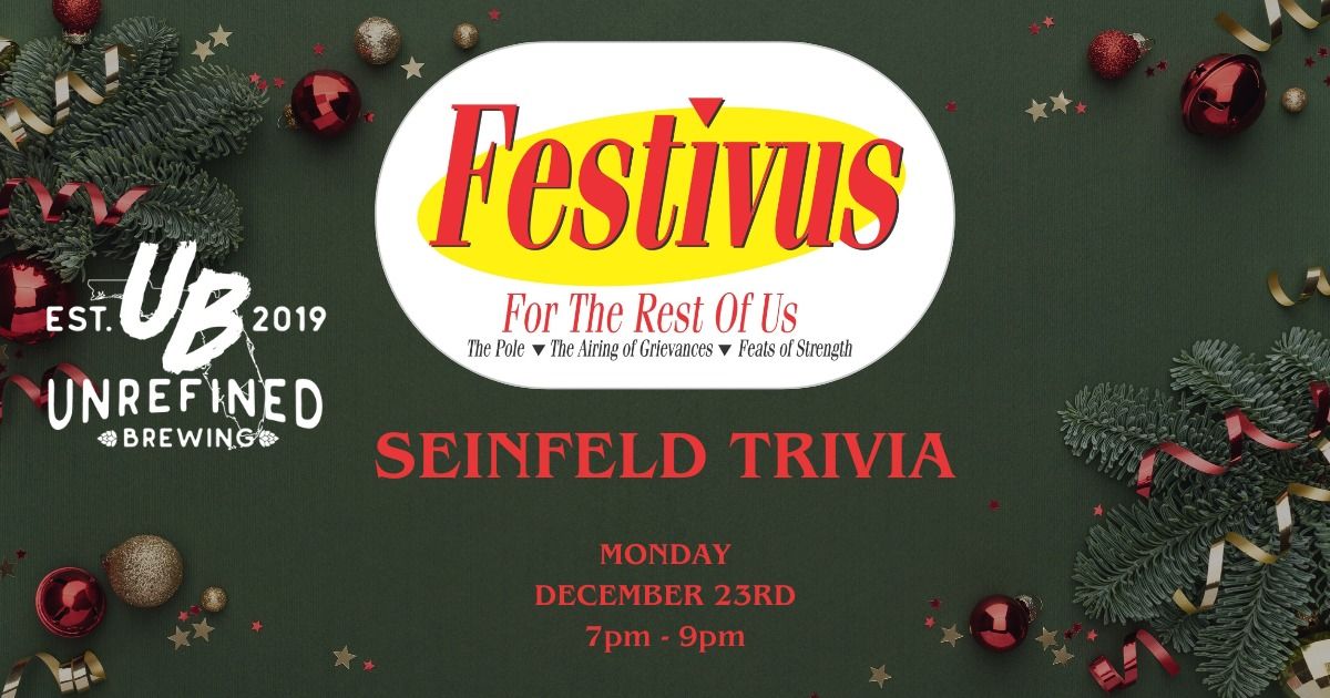 A Festivus For The Rest Of Us at Unrefined - Seinfeld Trivia