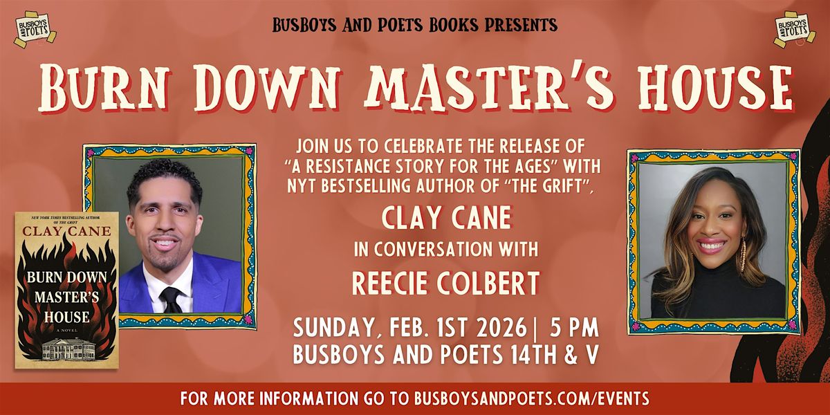 BURN DOWN MASTER\u2019S HOUSE w\/ Clay Cane | Busboys and Poets Books