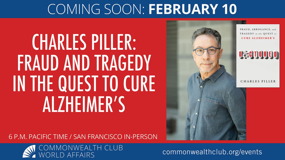 Charles Piller: Fraud and Tragedy In the Quest to Cure Alzheimer's