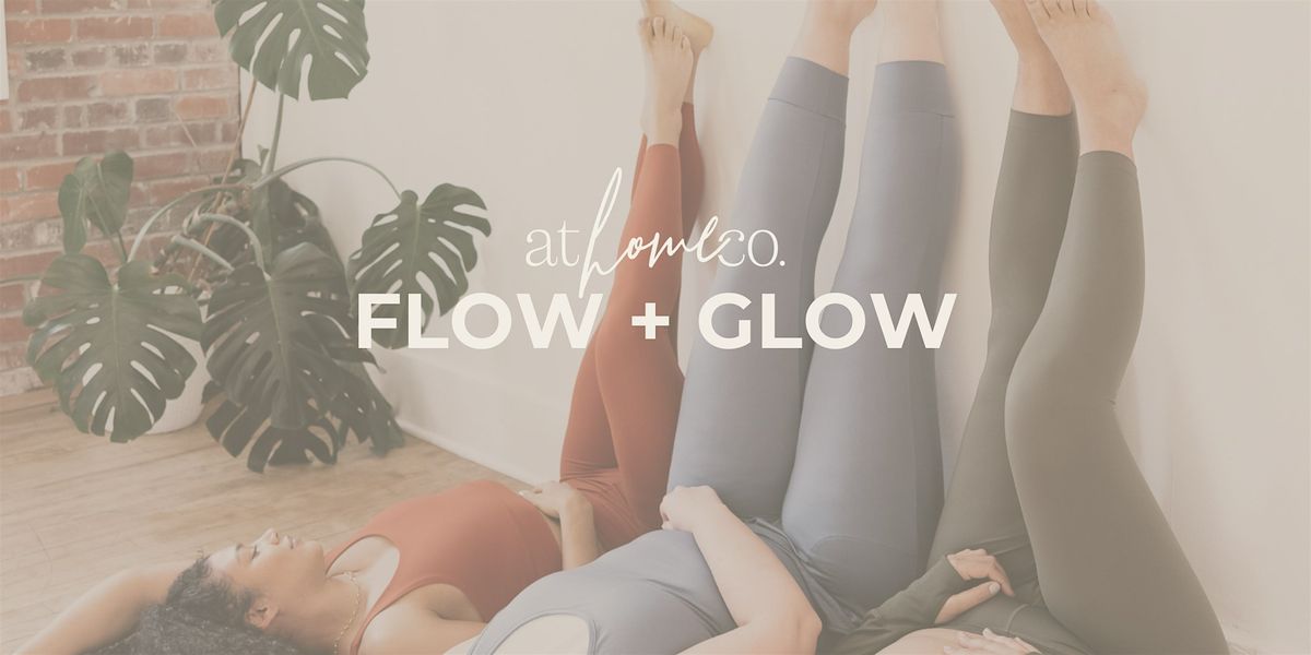 FLOW + GLOW