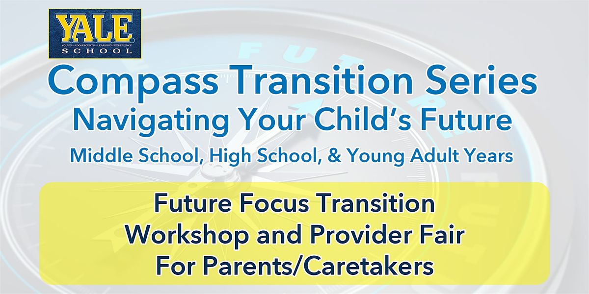 Future Focus Transition Workshop and Provider Fair