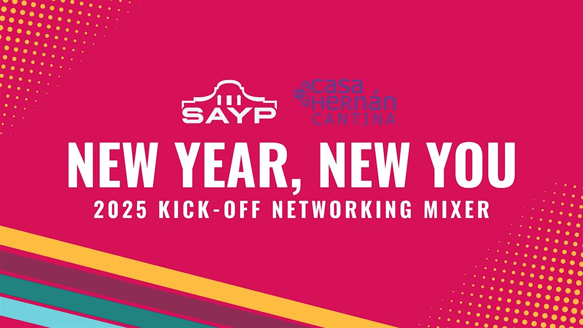 New Year New You: Networking Mixer with SAYP and Casa Hernan