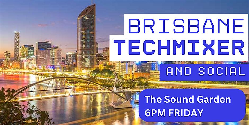 Brisbane Tech Mixer and Social (Tech \/ AI \/ Data) \u2728 Brisbane Connect