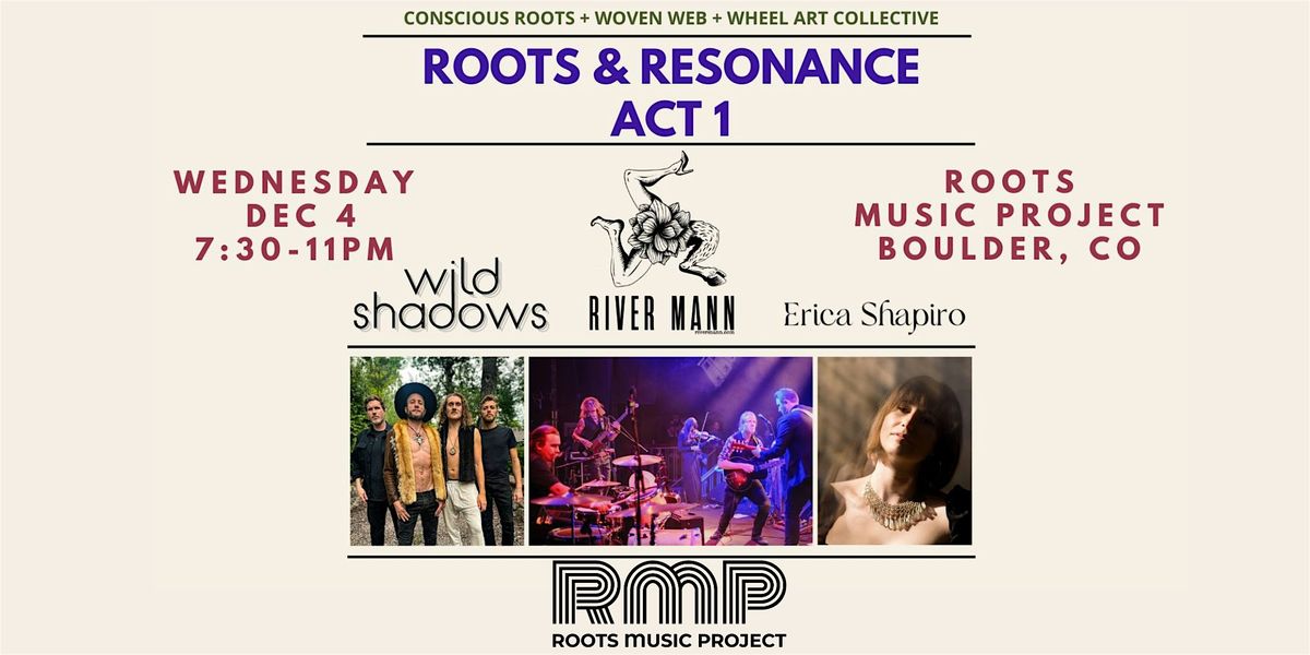 River Mann, Wild Shadows & Erica Shapiro-Roots & Resonance-Conscious Roots