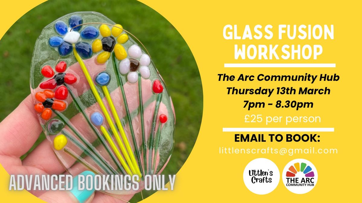 Spring Glass Fusion Workshop at The Arc Community Hub