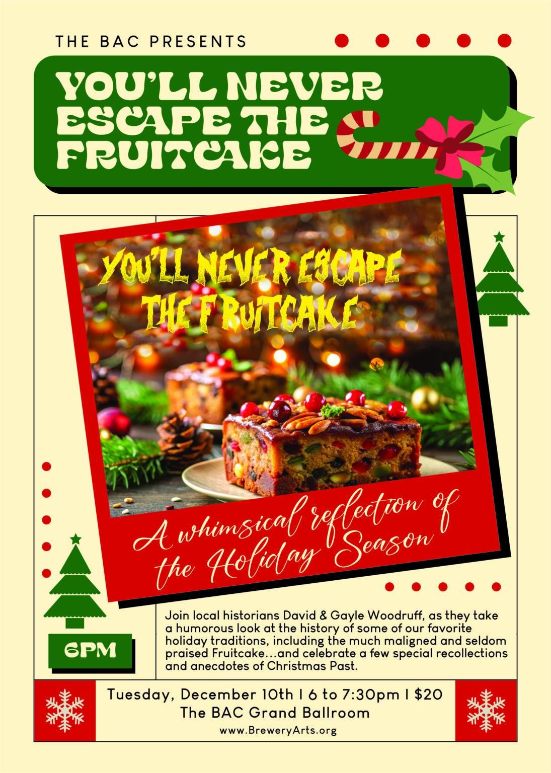 You\u2019ll Never Escape the Fruitcake! A Whimsical Reflection of the Holiday Season | Tuesday | Dec. 10