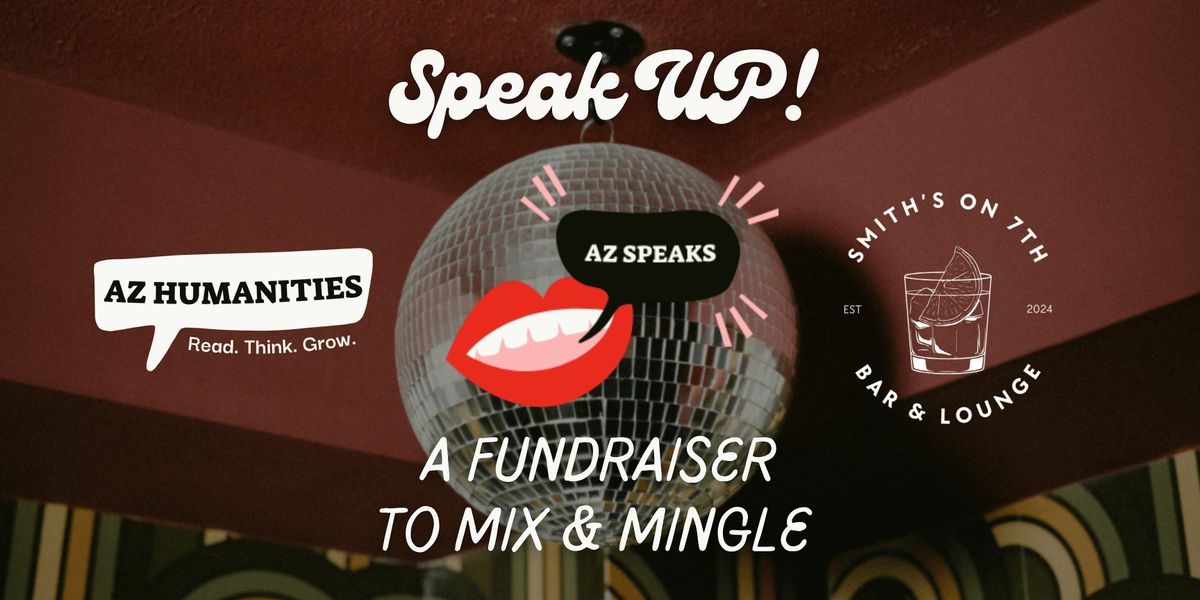 Speak UP for Arizona Humanities: An AZ Speaks Fundraiser