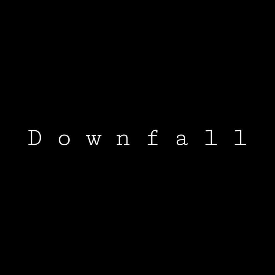 DOWNFALL 