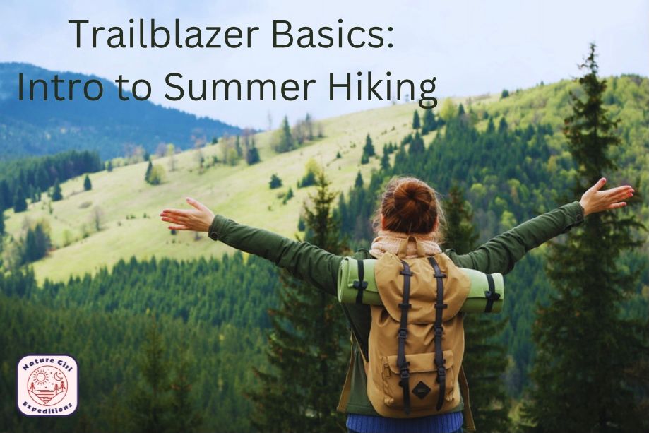 RESCHEDULED Trailblazer Basics:  An Intro to Summer Hiking