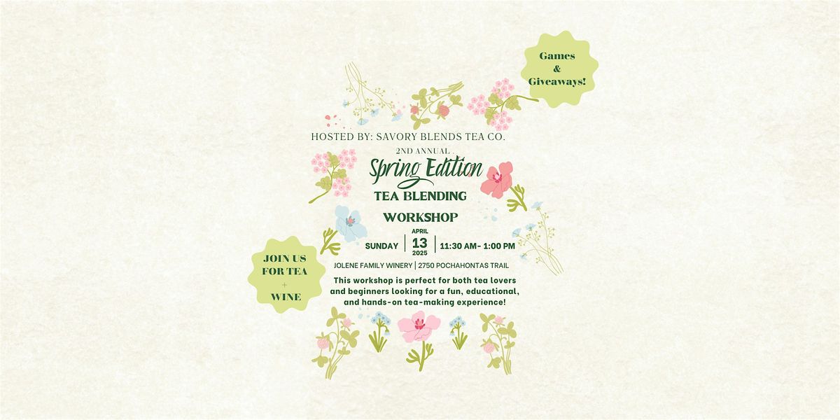 2nd Annual "Spring Edition" Tea Blending Workshop