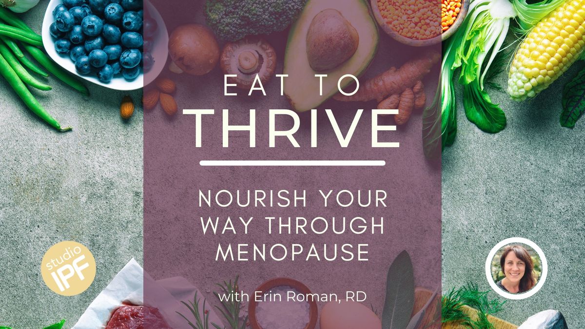 Eat to THRIVE: Nourish your way through menopause