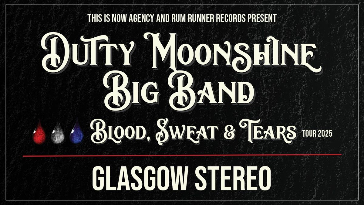 Glasgow - Dutty Moonshine Big Band - Blood, Sweat &amp; Tears Tour