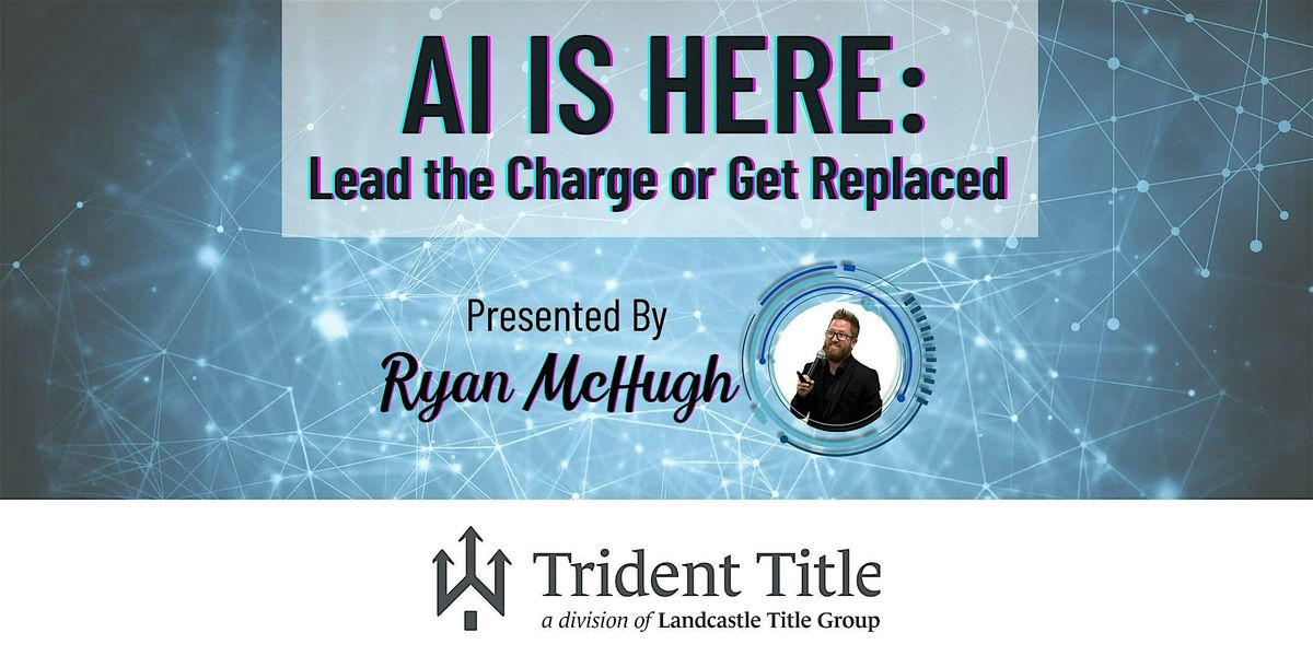 AI Is Here: Lead the Charge or Get Replaced