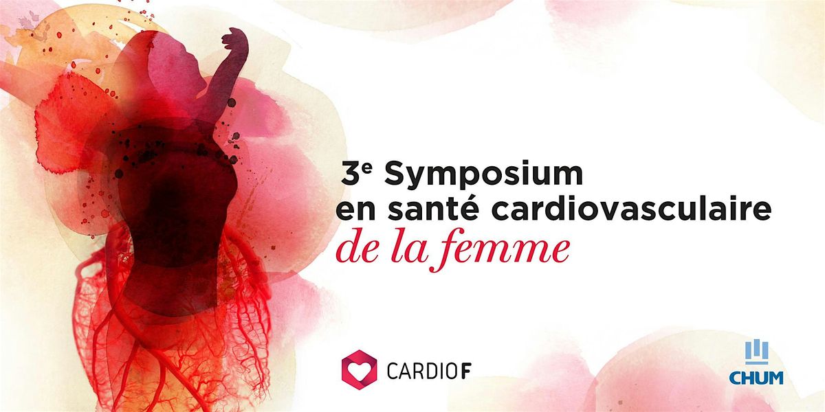 3e Symposium en sant\u00e9 cardiovasculaire de la femme - Cardio F