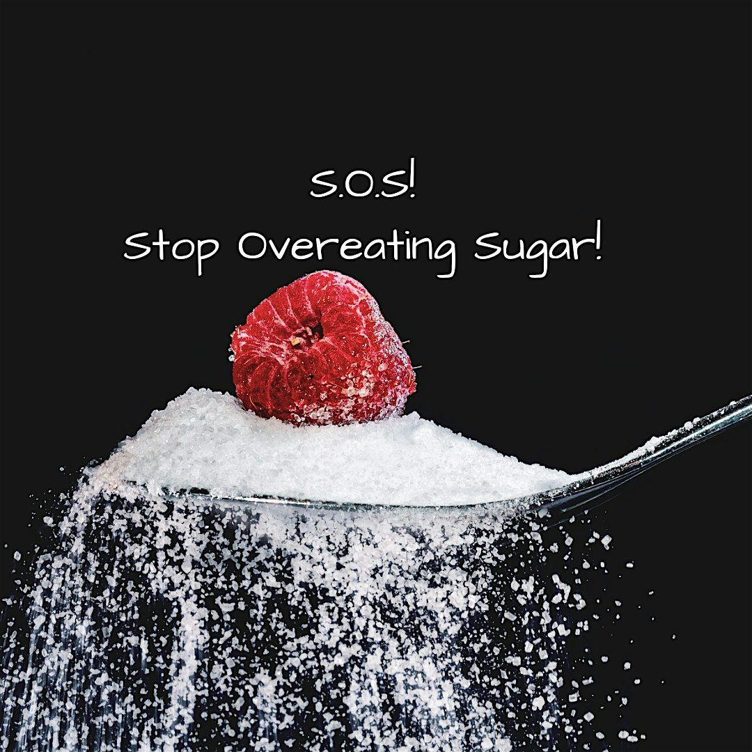 SOS! Stop Overeating Sugar!