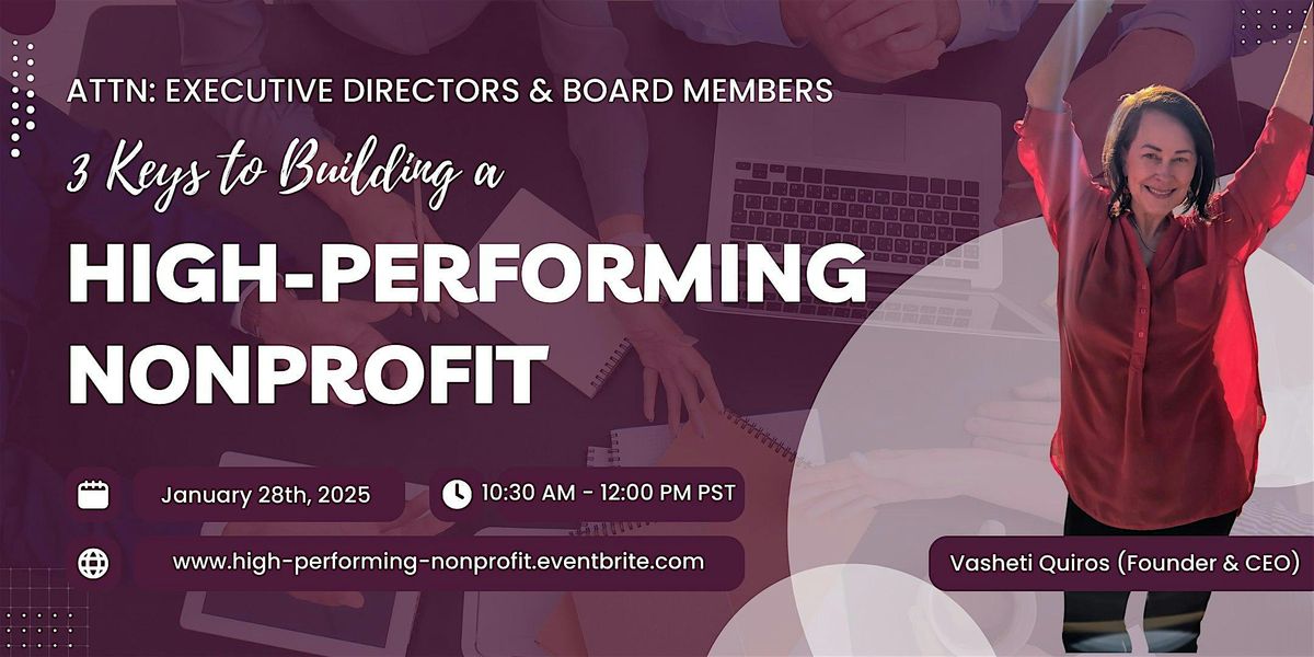 ATTN: EDS & BOARD MEMBERS! 3 Keys To Building a High-Performing Nonprofit