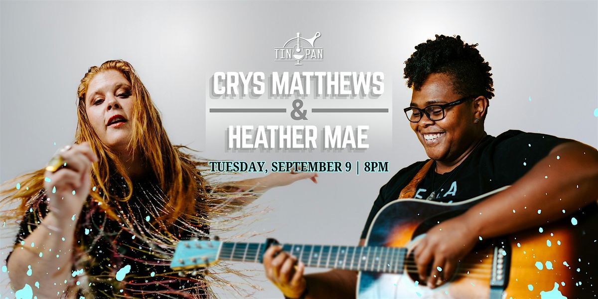 Crys Matthews & Heather Mae