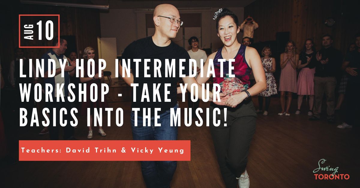 Lindy Hop Intermediate Workshop - Take Your Basics Into The Music!