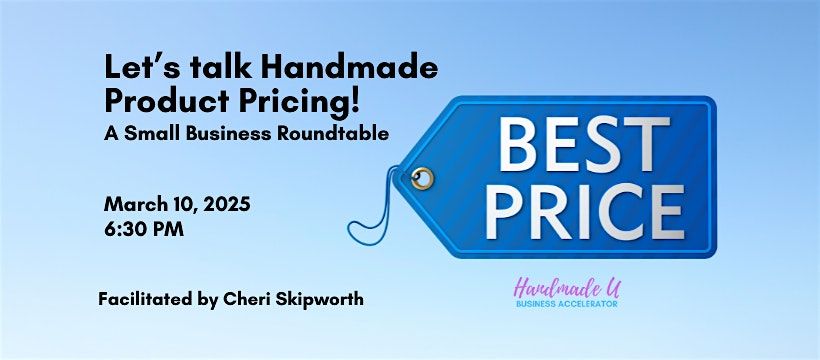 Pricing your Handmade Products - Small Business Roundtable (Via Zoom)