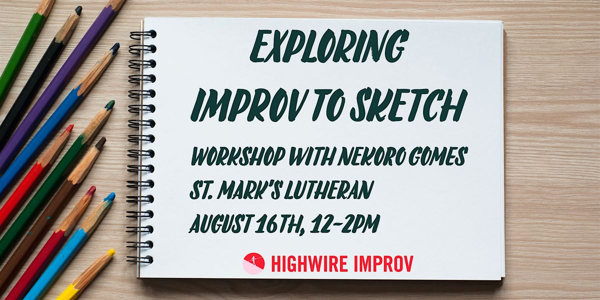 Exploring Improv to Sketch: Workshop with Nekoro Gomes