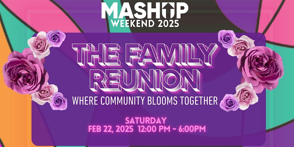 The Family Reunion (Mashup Weekend 2025)