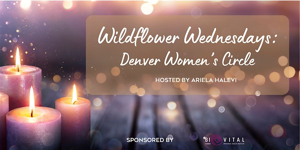 Wildflower Wednesdays: Denver Women's Circle