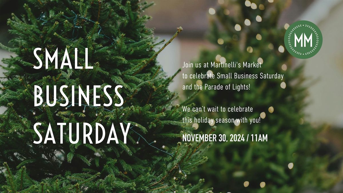 Small Business Saturday & Parade of Lights with Martinelli's Market