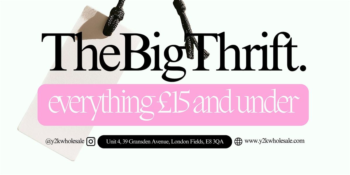 AUG 16th-17th \u00a315&UNDER VINTAGE WAREHOUSE TheBigThriftEVENT BY Y2KWHOLESALE