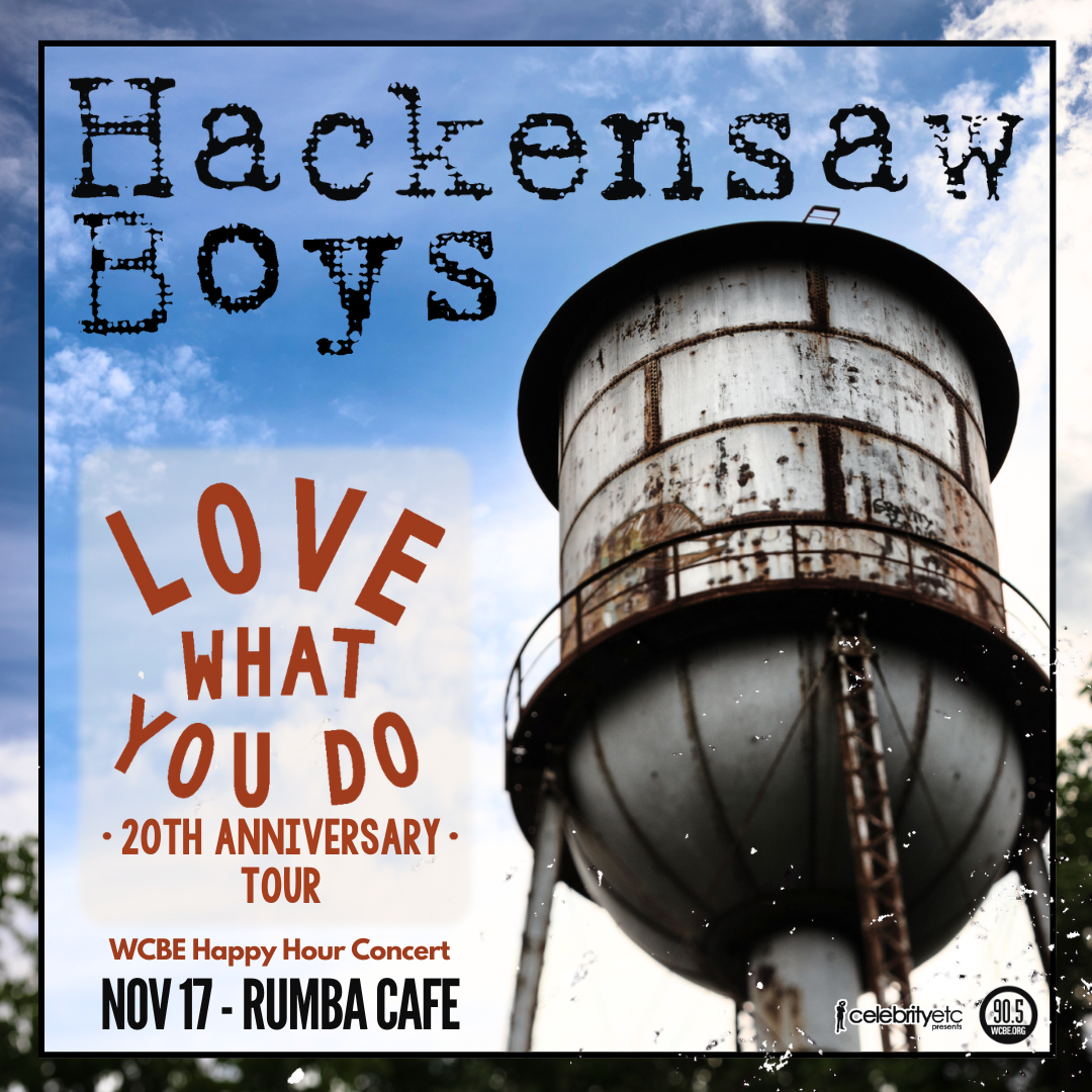 Hackensaw Boys "Love What You Do" 20th Anniversary Tour - WCBE Happy Hou...