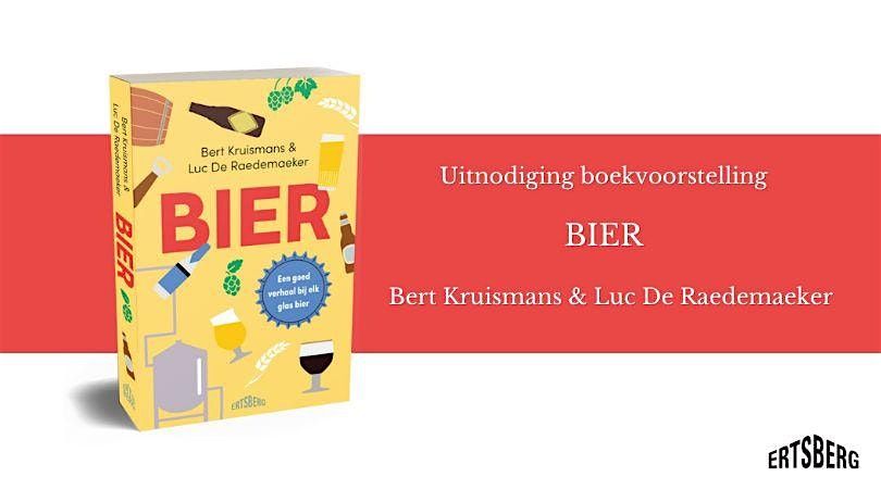 Boekvoorstelling: Bert Kruismans & Luc De Raedemaeker: 'BIER'